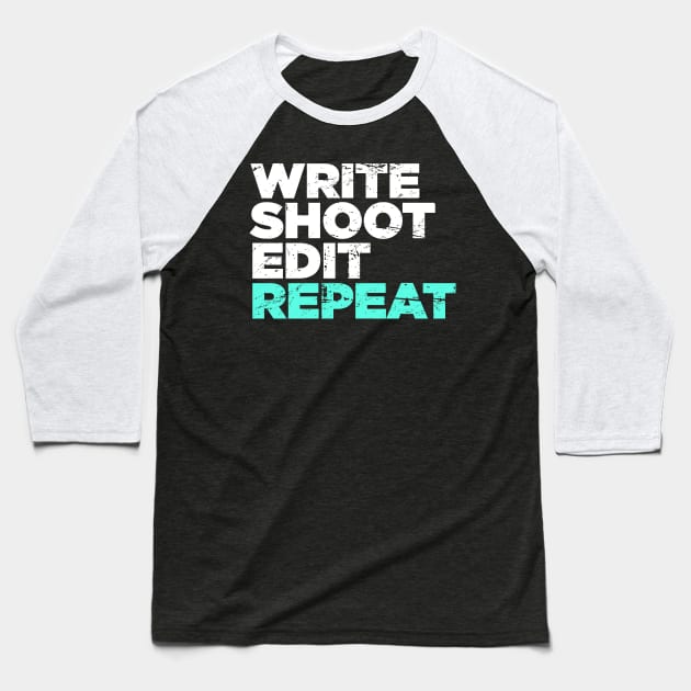 Write, Shoot, Edit, Repeat | Director Filmmaker Graphic Baseball T-Shirt by MeatMan